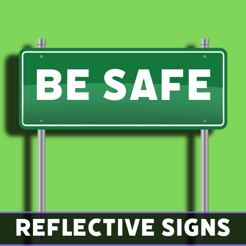 Green reflective safety sign with white text reading “Be Safe,” custom-made by Tru Visionz.